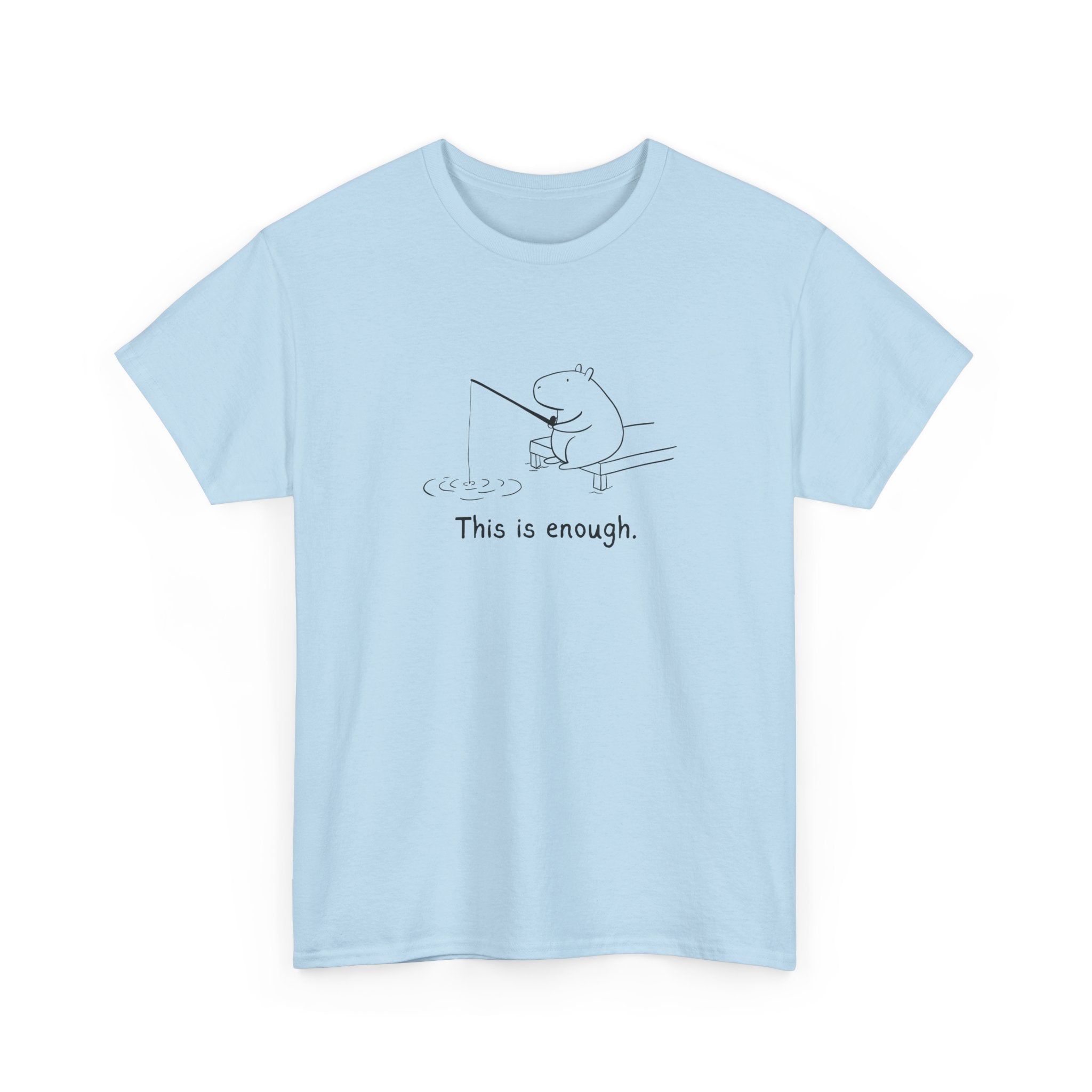 "This is enough" - Capybara Fishing Heavy Tee