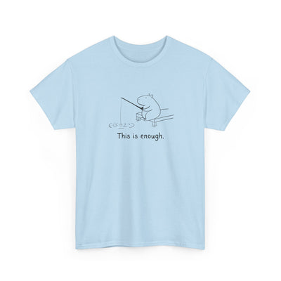 "This is enough" - Capybara Fishing Heavy Tee