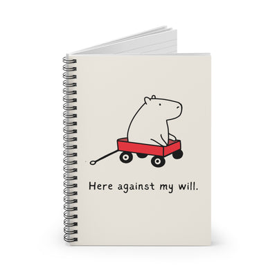 Here Against My Will Capybara Sarcastic Journal