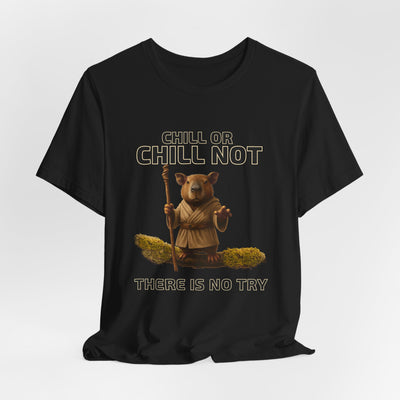 Black t-shirt with text "Chill or Chill Not, There is No Try" and an illustration of an adult capybara dressed as a Jedi.