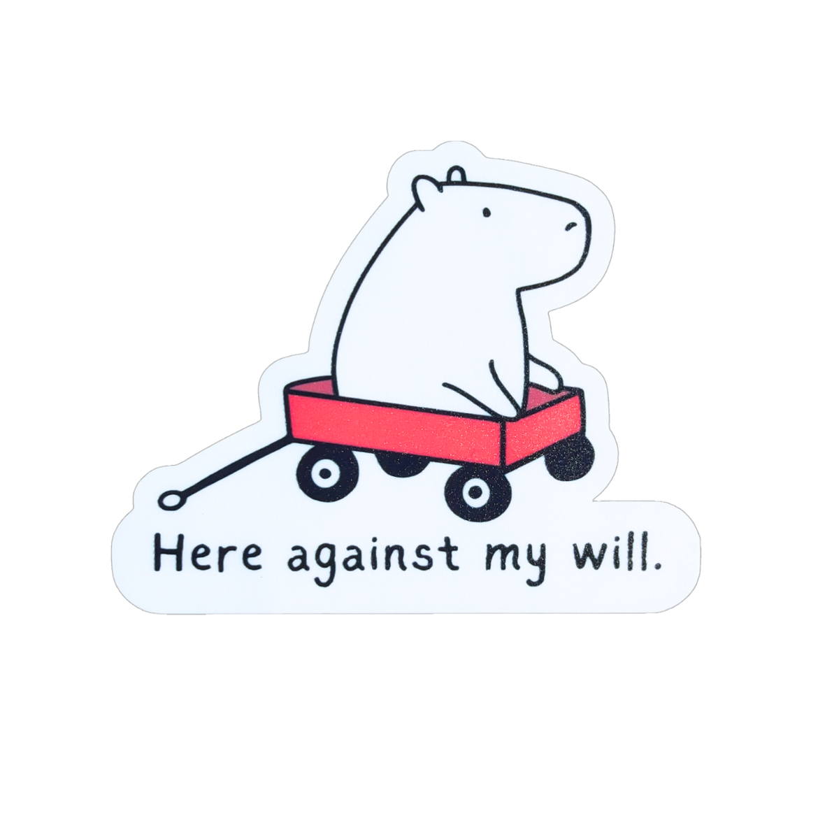 Here Against My Will Funny Capybara Die Cut Vinyl Sticker