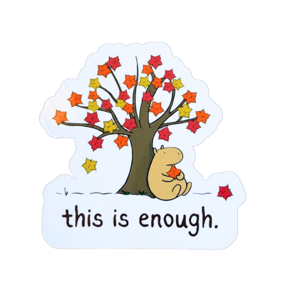 Capy Life die-cut sticker featuring a cute capybara sitting under an autumn tree with the text this is enough.