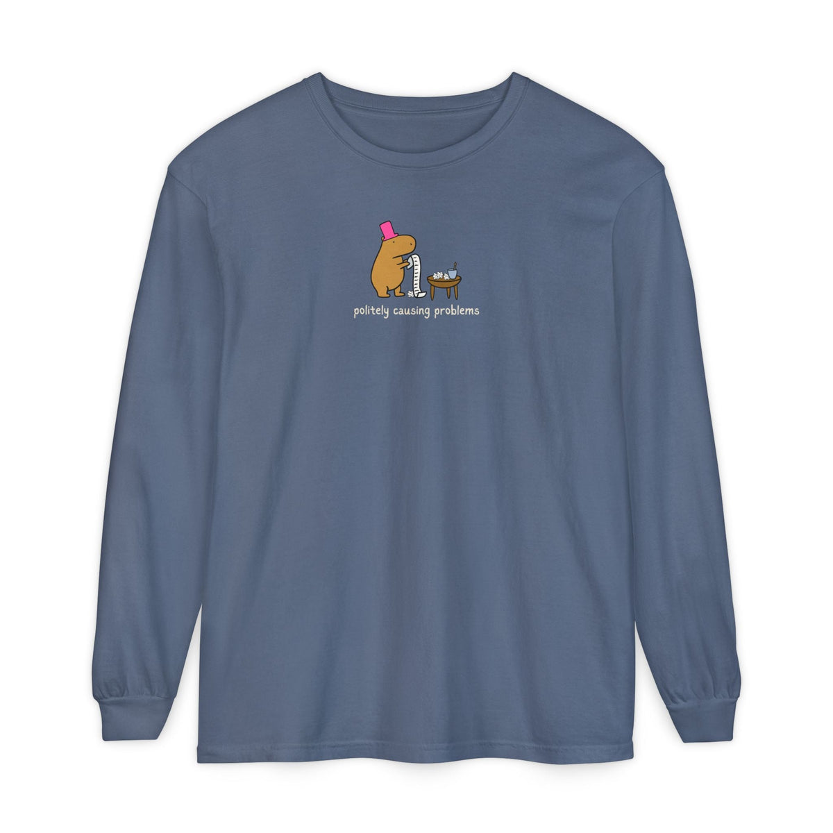 Capy Life blue garment-dyed long sleeve tee featuring a capybara in a pink top hat with the text politely causing problems