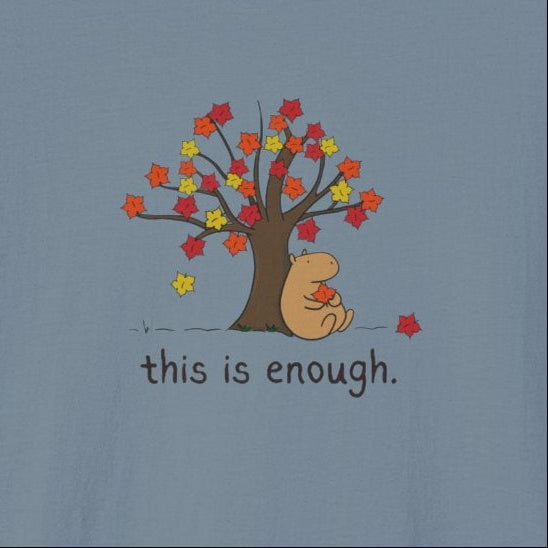 Capy Life softstyle t-shirt featuring Gene the capybara under an autumn tree with the text this is enough.