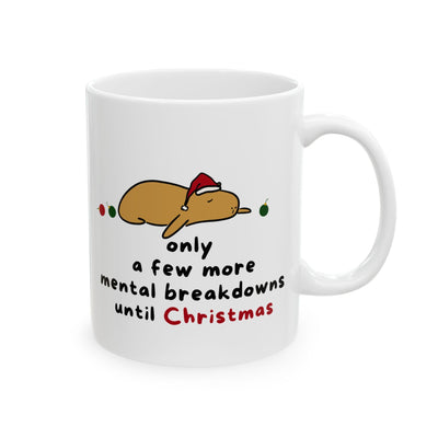 Capy Life white ceramic mug featuring a cartoon capybara in a Santa hat with the text Only a few more mental breakdowns until Christmas.