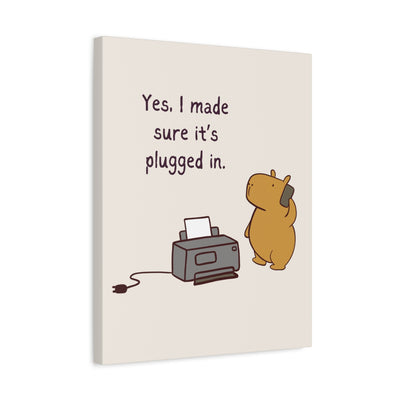 Capy Life wall art featuring a cute capybara on a beige canvas with the text Yes I made sure it is plugged in