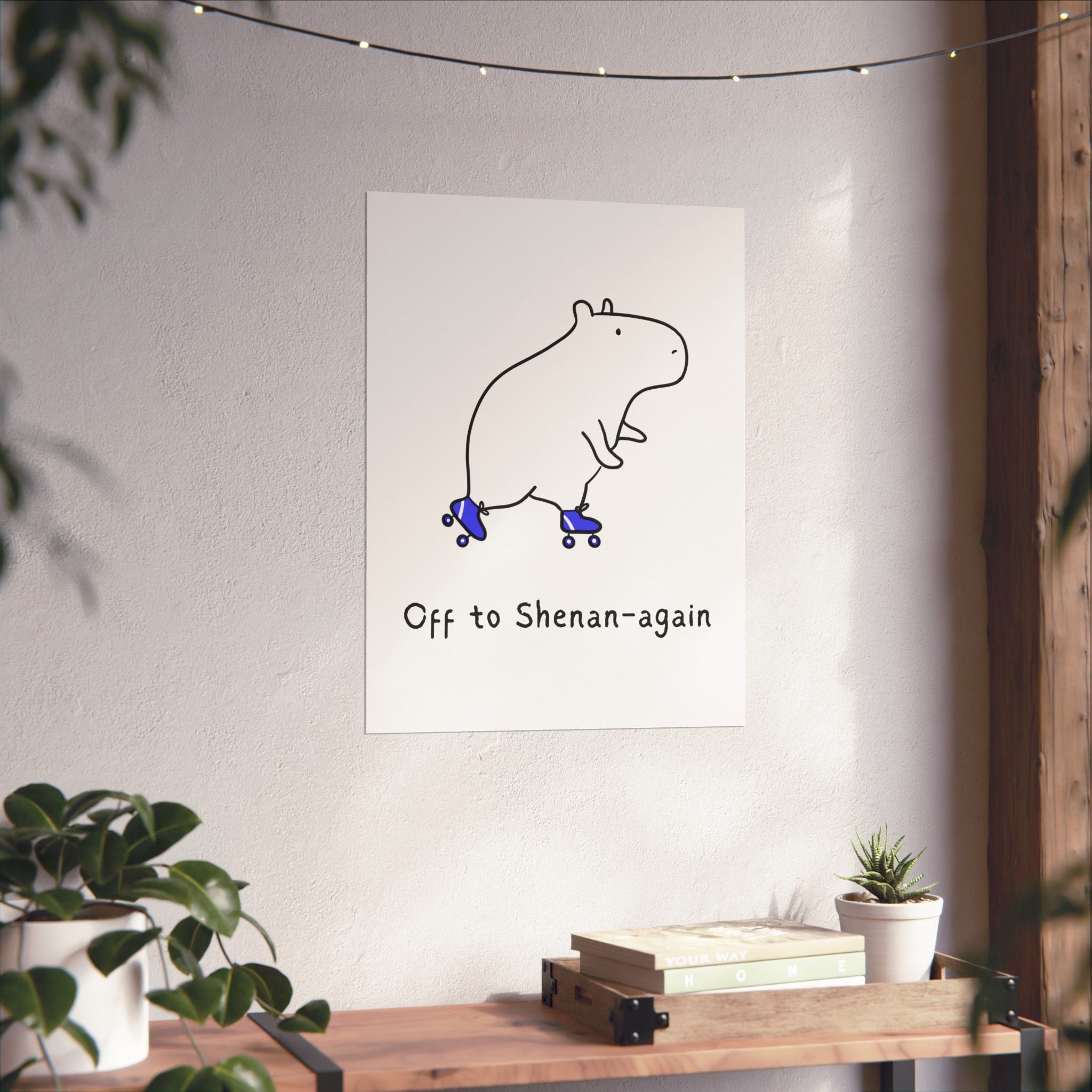 Capy Life minimalist wall art print featuring a hand-drawn capybara on blue roller skates with funny text.