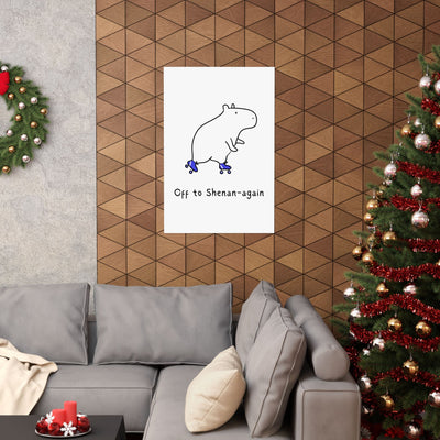 Capy Life minimalist wall art print featuring a capybara on roller skates with the text Off to Shenan-again