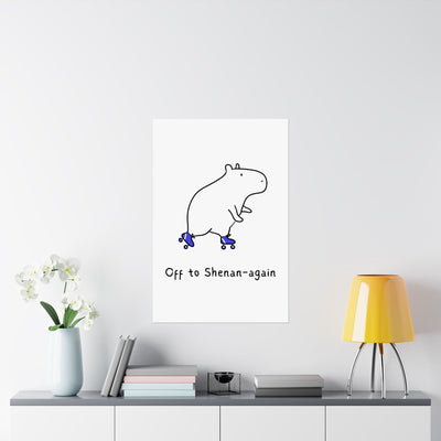 Capy Life minimalist wall art print featuring a hand-drawn capybara on roller skates with the text Off to Shenan-again