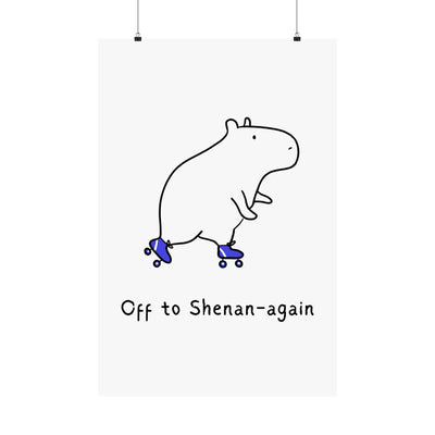 Capy Life minimalist wall art print featuring a hand-drawn capybara on blue roller skates with the text Off to Shenan-again