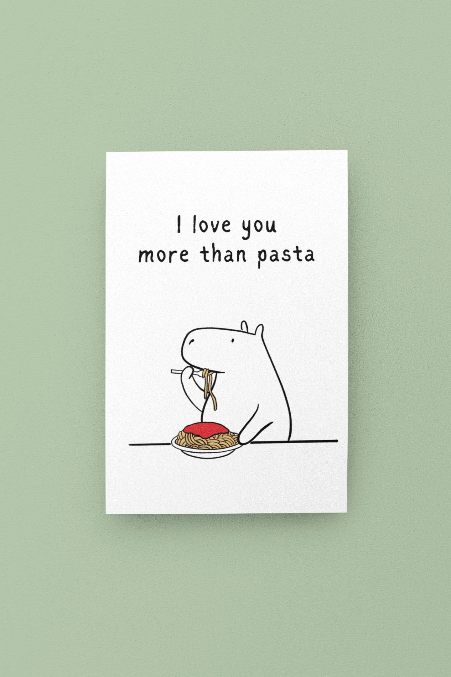 Capy Life printable greeting card featuring a minimalist capybara doodle eating spaghetti with the text I love you more than pasta