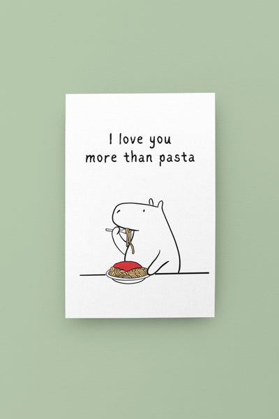 Capy Life printable greeting card featuring a minimalist capybara doodle eating spaghetti with the text I love you more than pasta