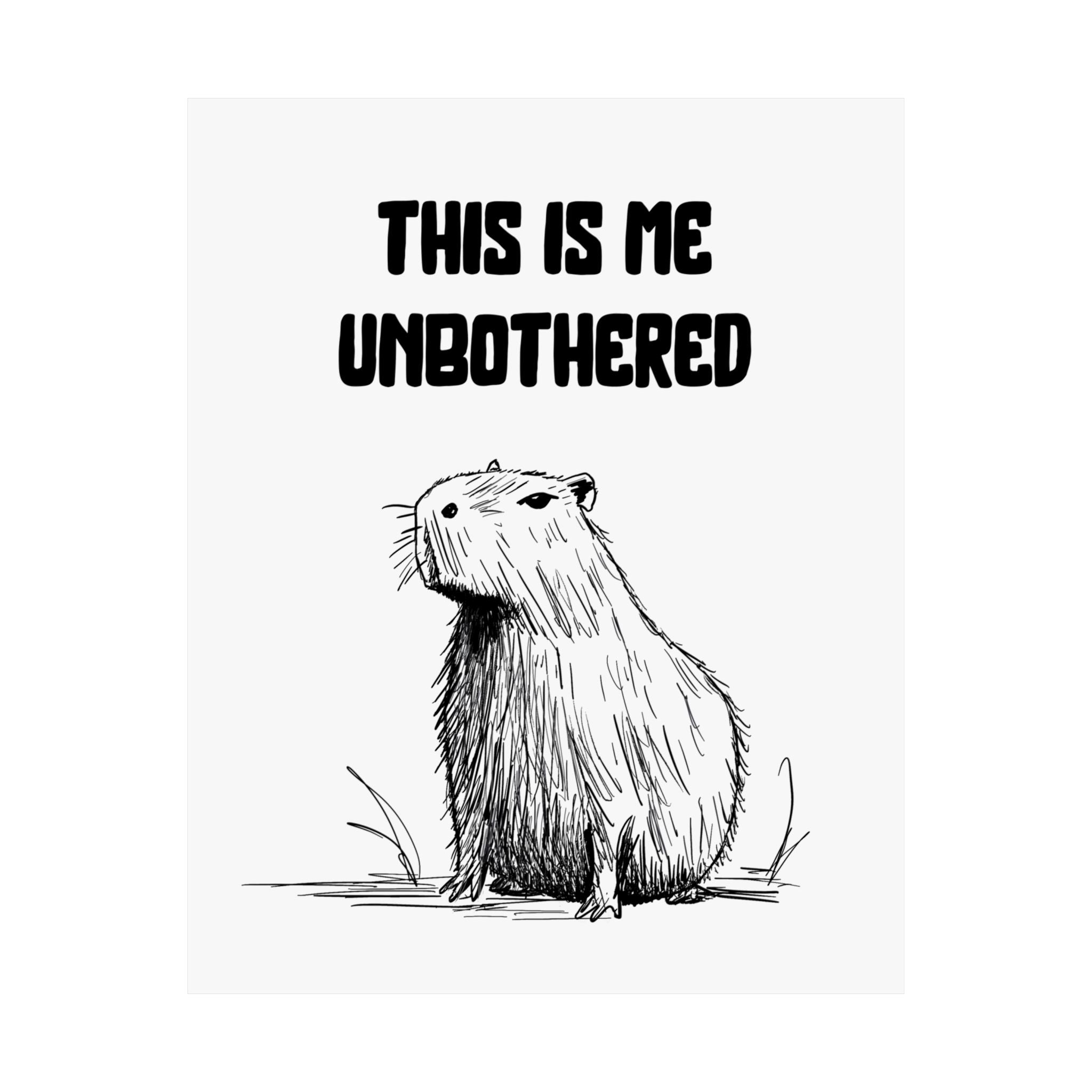 Capy Life minimalist wall art print featuring a hand-drawn capybara sketch and the text This Is Me Unbothered