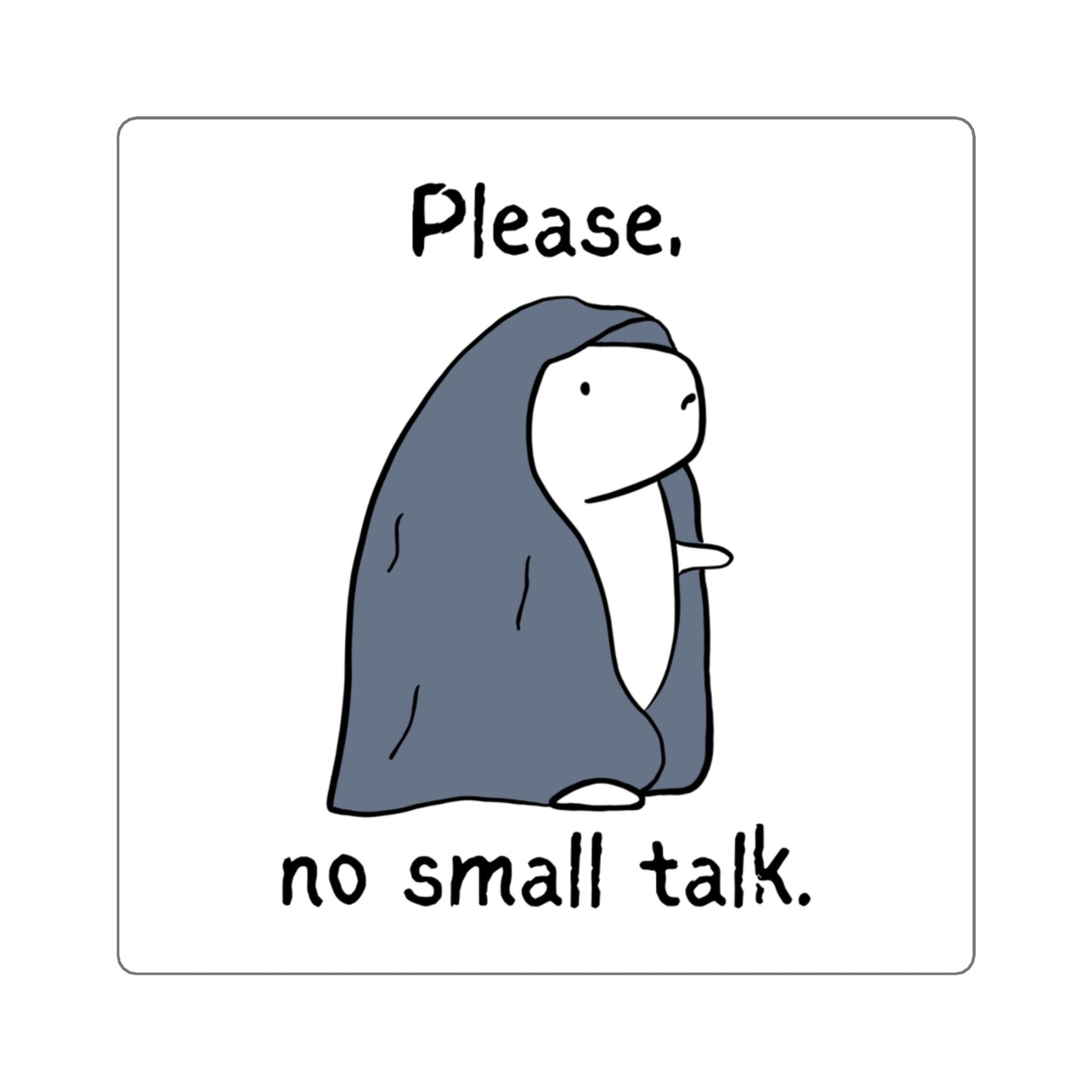 Capy Life vinyl sticker featuring a hand-drawn capybara wrapped in a blue blanket with the text Please no small talk
