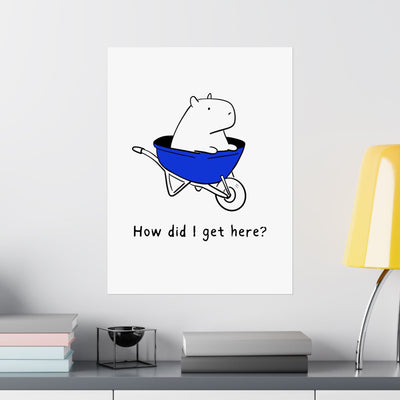 Capy Life minimalist wall art print featuring a capybara in a blue wheelbarrow with the text How did I get here?