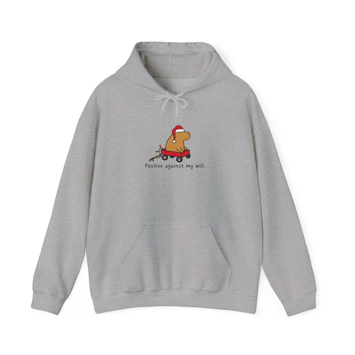 Capy Life grey hoodie featuring a capybara in a red wagon with a Santa hat and the text Festive against my will.