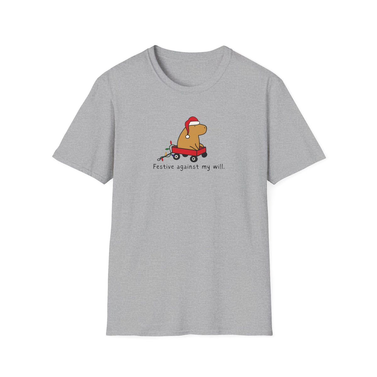Capy Life grey softstyle t-shirt featuring a capybara in a Santa hat and red wagon with Festive against my will text