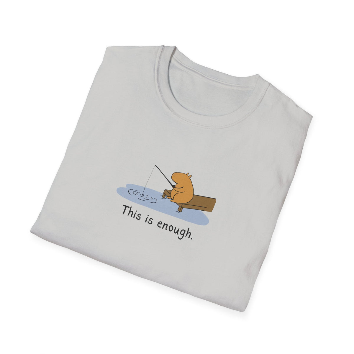 Capy Life softstyle t-shirt featuring a hand-drawn capybara fishing on a dock with the text This is enough.