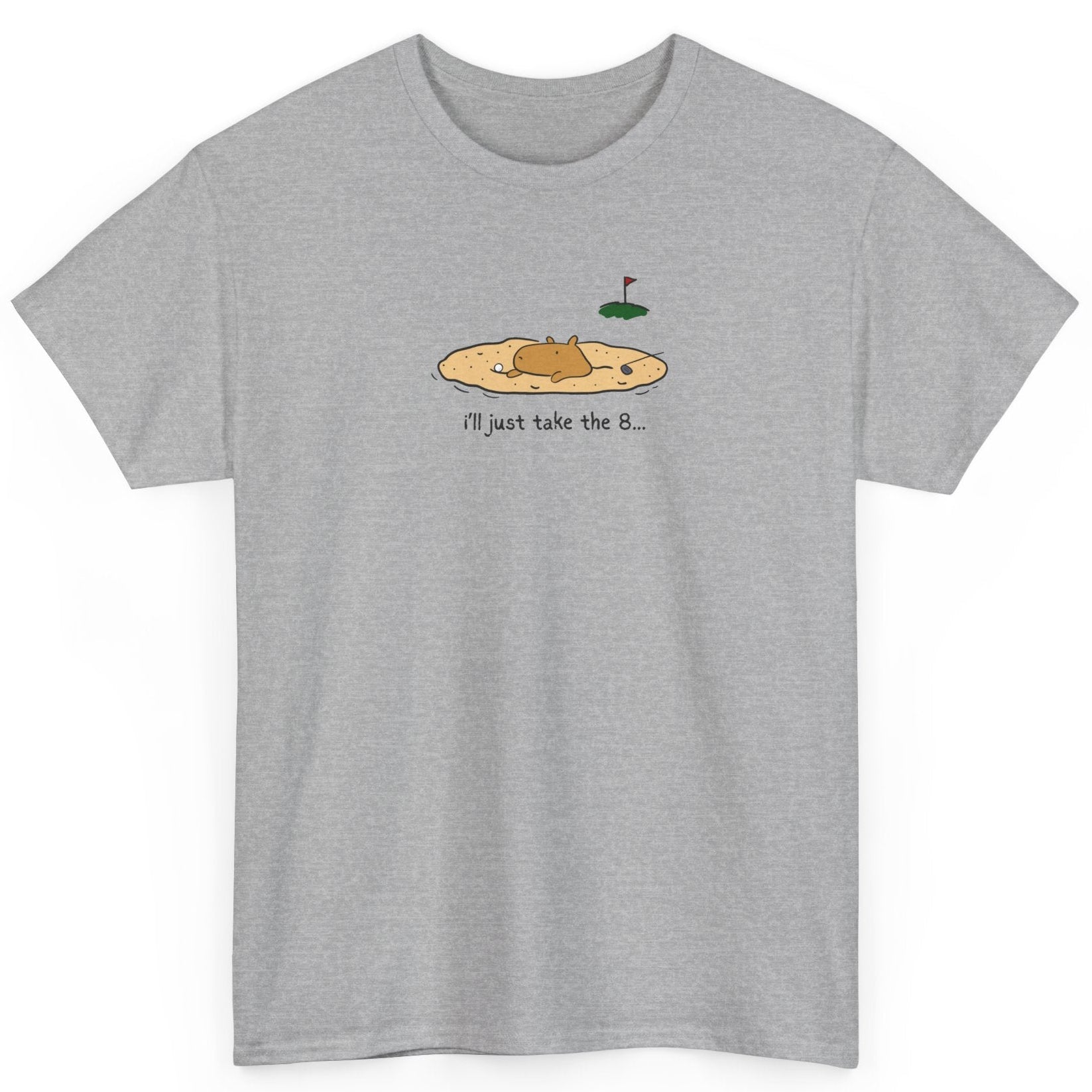 Capy Life grey t-shirt featuring a hand-drawn capybara in a sand trap with the text i'll just take the 8