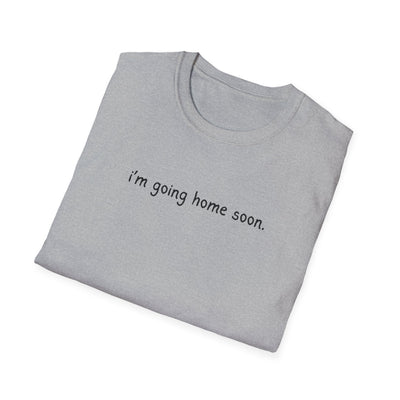 Capy Life grey softstyle t-shirt with the minimalist text i'm going home soon printed in black on the chest.