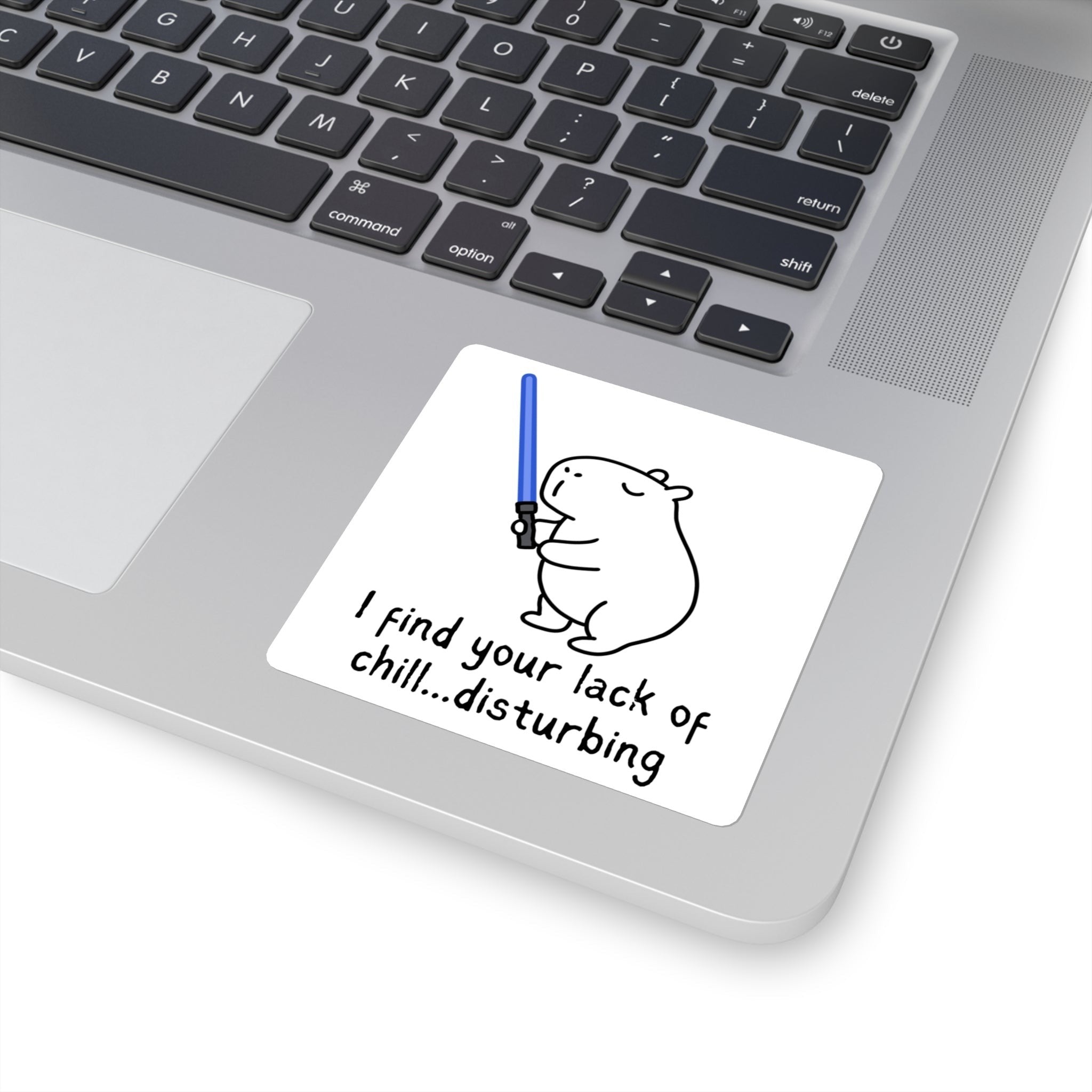 Capy Life vinyl sticker featuring a capybara with a blue space sword on a laptop with the text I find your lack of chill disturbing