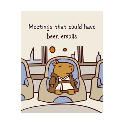 Capy Life minimalist wall art featuring a Jedi capybara sitting in a meeting with the text Meetings that could have been emails