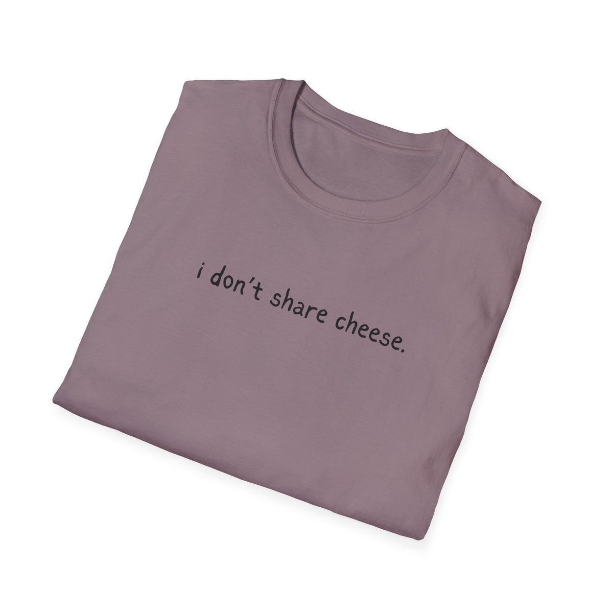 Capy Life softstyle t-shirt in mauve with the text i don't share cheese printed in a simple black font.