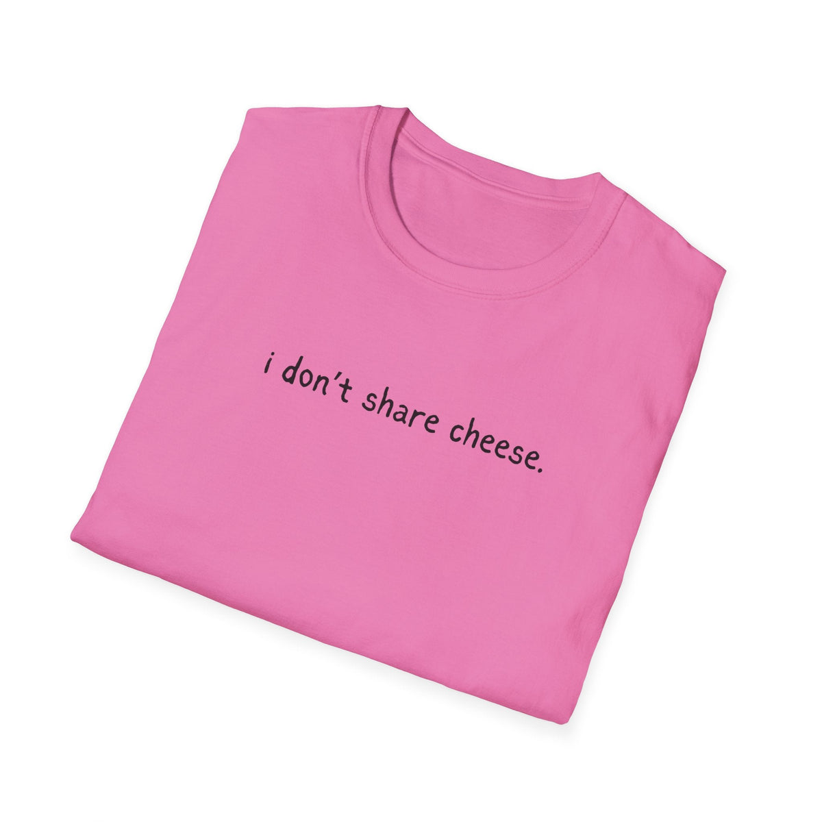 Capy Life pink softstyle t-shirt featuring the minimalist black text i don't share cheese printed on the chest