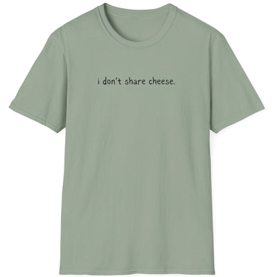 Capy Life sage green softstyle t-shirt featuring the minimalist text i don't share cheese printed on the chest.