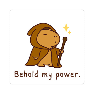 Capy Life sticker featuring a cute capybara in a brown wizard robe holding a staff with the text Behold my power