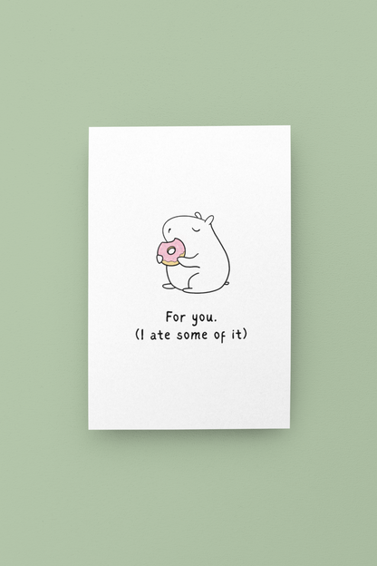 For You (I Ate Some of It) Printable Card – Funny Capybara Food Gift Card